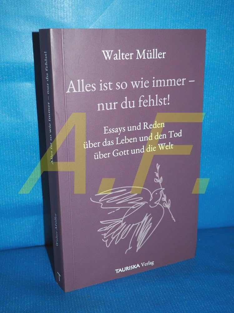 Alles ist so wie immer - nur du fehlst!: Essays und Reden über das Leben und den Tod über Gott und die Welt Fiction Books