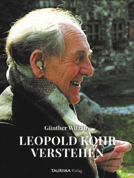Leopold Kohr verstehen: Eine Gesellschaft ohne menschliches Maß ist unmenschlich Reference Books