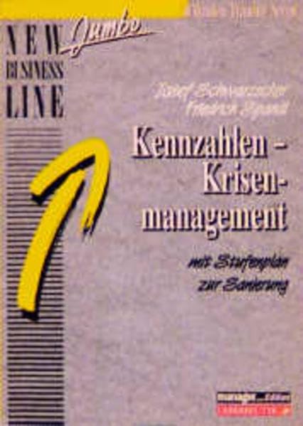 Kennzahlen - Krisenmanagement: Mit Stufenplan zur Sanierung (New Business Line Jumbo) Business, Finance & Career