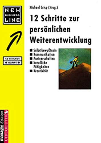 12 Schritte zur persönlichen Weiterentwicklung : Selbstbewusstsein, Kommunikation, Partnerschaften, berufliche Fähigkeiten, Kreativität Contemporary literature