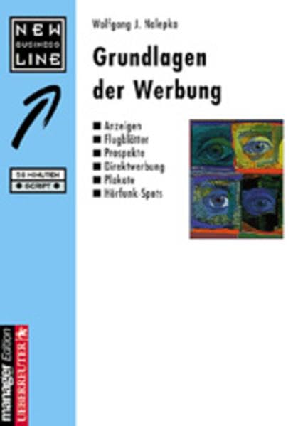 Grundlagen der Werbung: Anzeigen - Flugblätter - Prospekte - Direktwerbung - Plakate - Hörfunk-Spots Business, Finance & Career