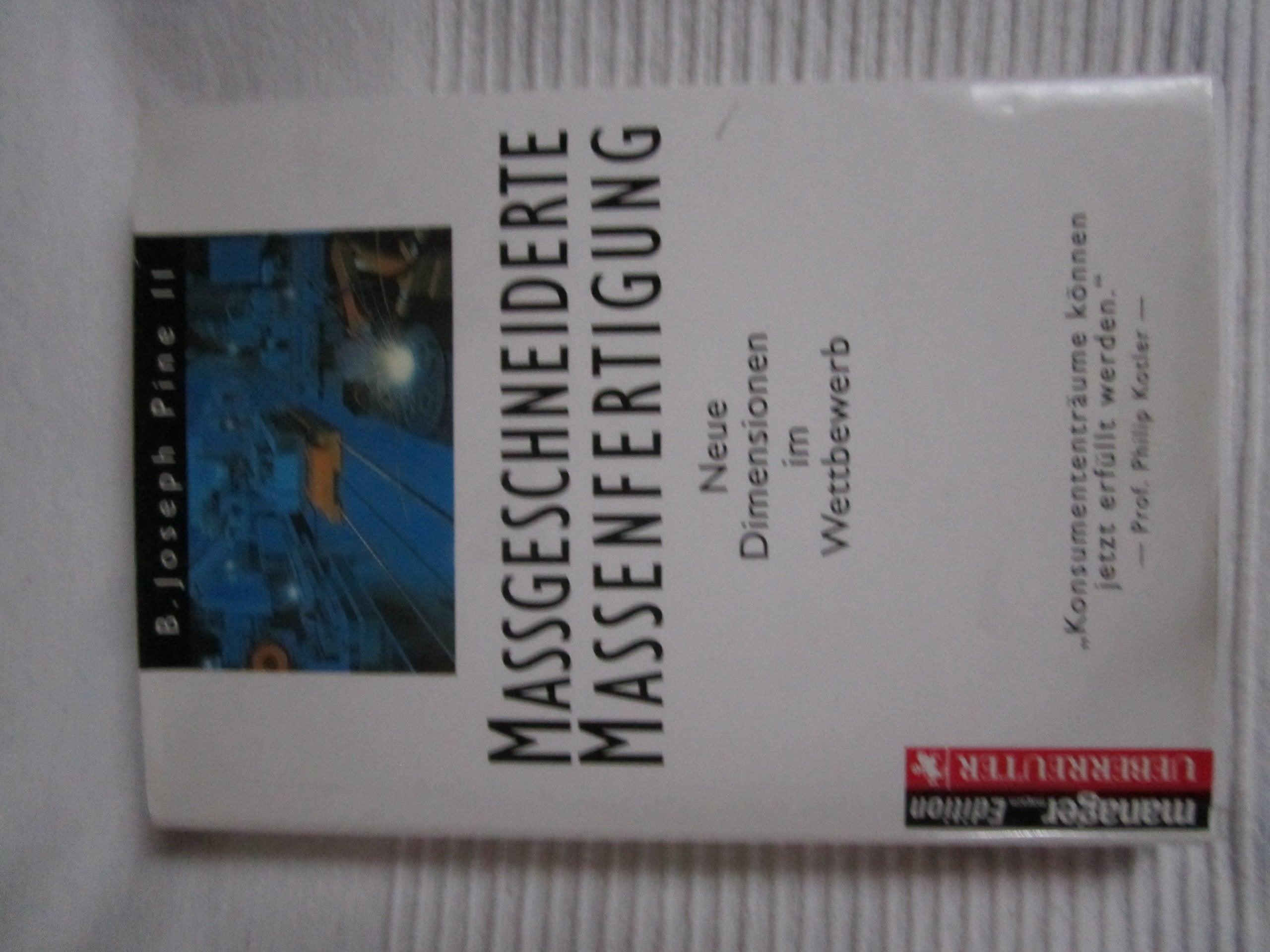 Massgeschneiderte Massenfertigung: Neue Dimensionen im Wettbewerb Business, Finance & Career