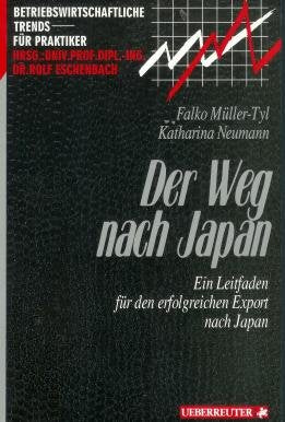 Der Weg nach Japan: Ein Leitfaden für den erfolgreichen Export nach Japan Business, Finance & Career