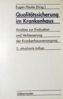 Qualitätssicherung im Krankenhaus: Ansätze zur Evaluation und Verbesserung der Krankenhausversorgung book