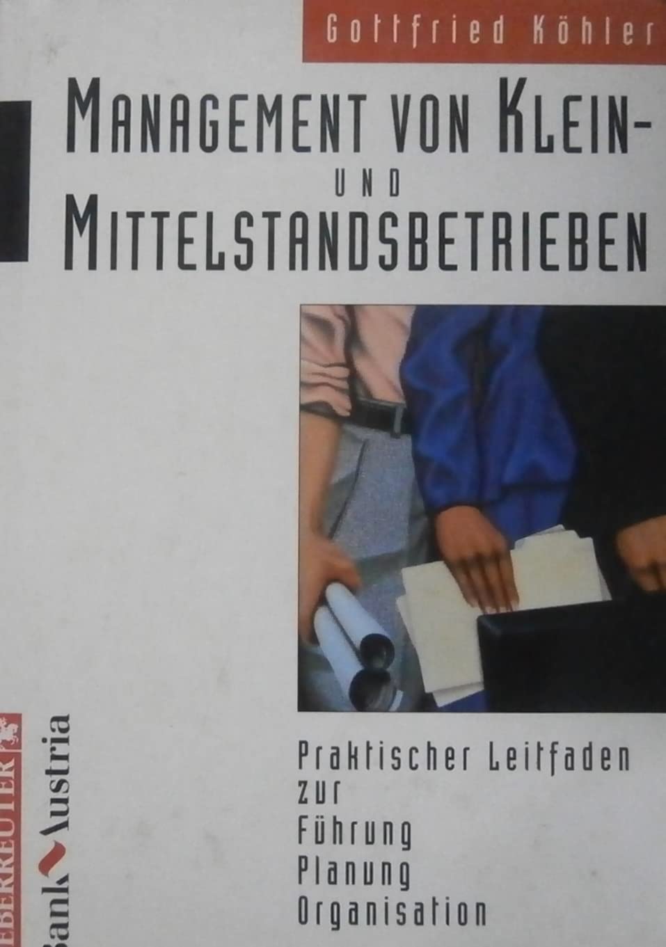 Management von Klein- und Mittelstandsbetrieben: Praktischer Leitfaden zur Führung, Planung, Organisation Business, Finance & Career