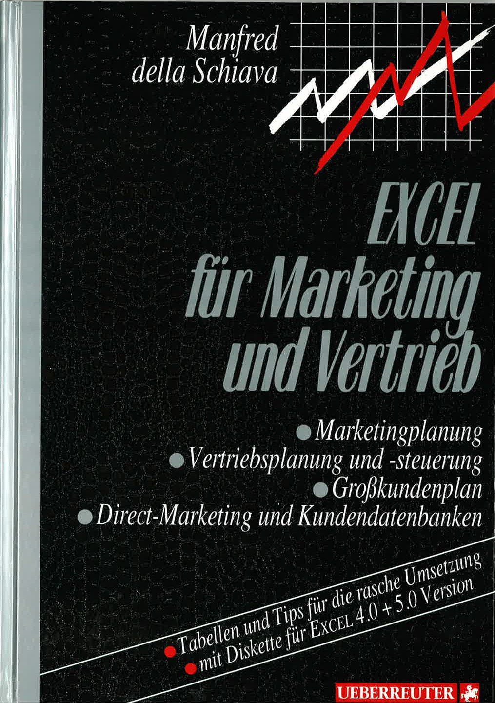 EXCEL für Marketing und Vertrieb: Marketingplanung - Vertriebsplanung und -steuerung - Grosskundenplanung - Direct- und Kundendatenbanken - Tabellen und Tipsfür die rasche Umsetzung Business, Finance & Career