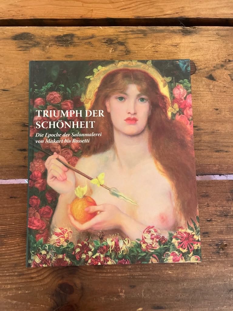 Triumph der Schönheit - Die Epoche der Salonmalerei von Makart bis Rossetti Books