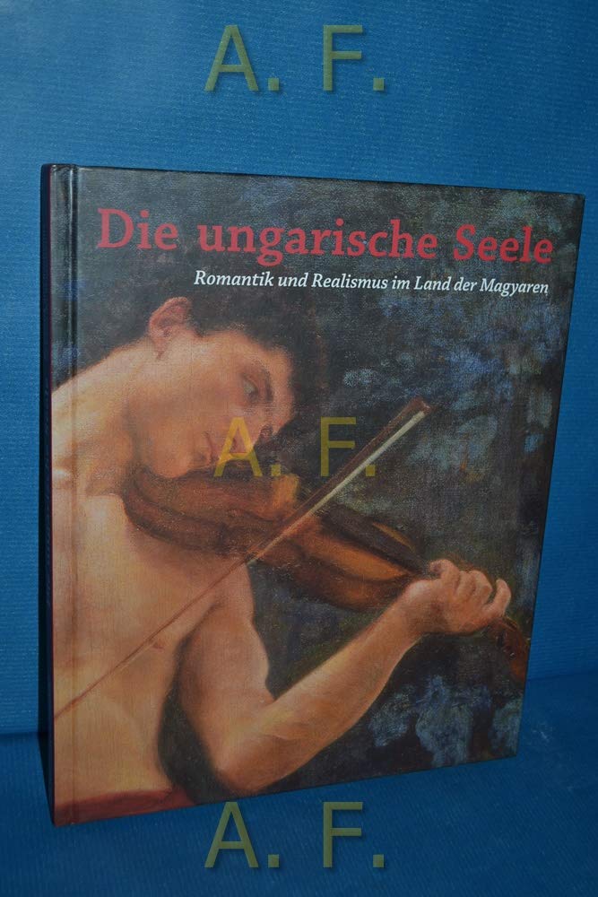 Die ungarische Seele: Romantik und Realismus im Land der Magyaren (Livre en allemand) book