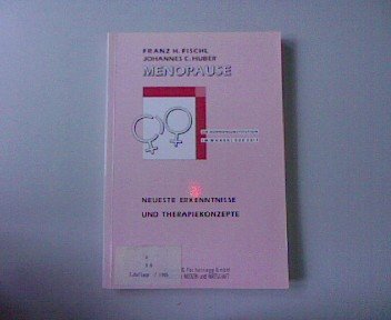 Menopause : die Hormonsubstitution im Wandel der Zeit , neueste Erkenntnisse und Therapiekonzepte. Books