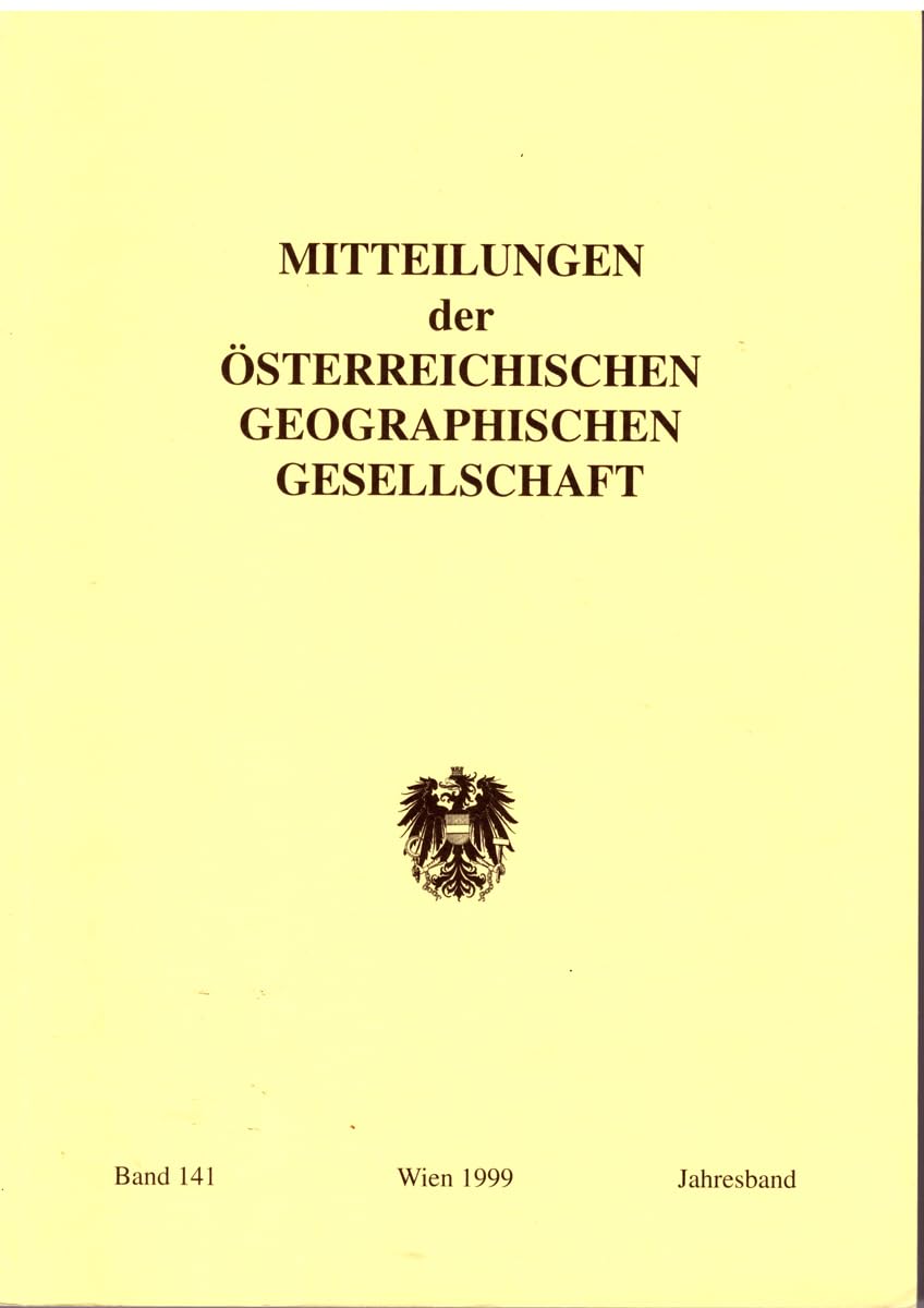 Mitteilungen der Österreichischen Geographischen Gesellschaft, Band 141 (1999) (mit 2 eingebundenen und 1 losen Beilage) Books