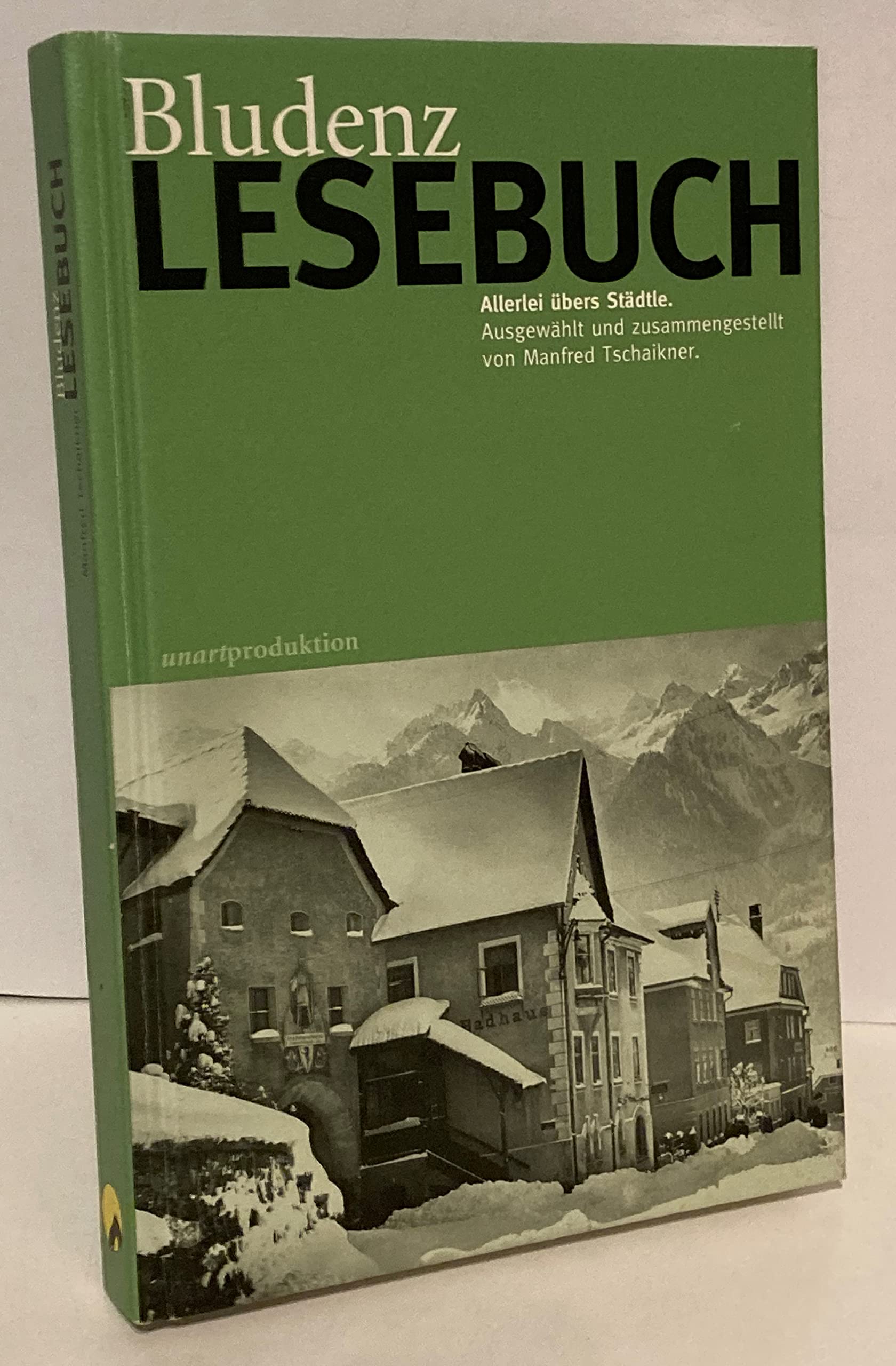 Bludenz Lesebuch: Allerlei übers Städtle Politics & History
