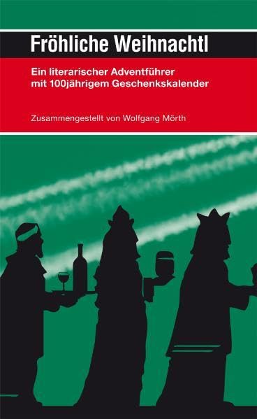 Fröhliche Weihnachtl: Ein literarischer Adventführer mit 100-jährigem Geschenkskalender Contemporary literature
