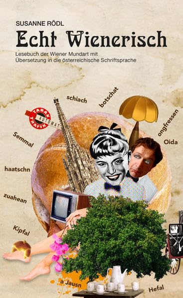ECHT WIENERISCH: Ein humorvolles Lese-, Lehr- und Lernbuch der Wiener Mundart mit hochdeutschen Übersetzungen. Contemporary literature