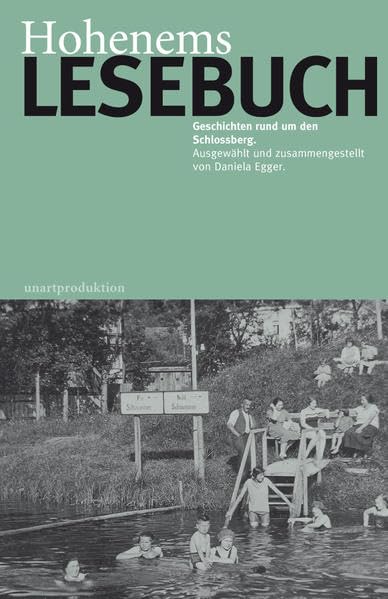 Hohenems LESEBUCH: Geschichten rund um den Schlossberg, ausgewählt und zusammengestellt von Daniela Egger Politics & History