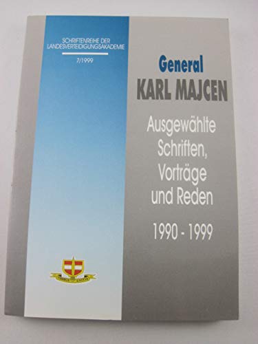General Karl Majcen - Ausgewählte Schriften, Vorträge und Reden 1990-1999 Books