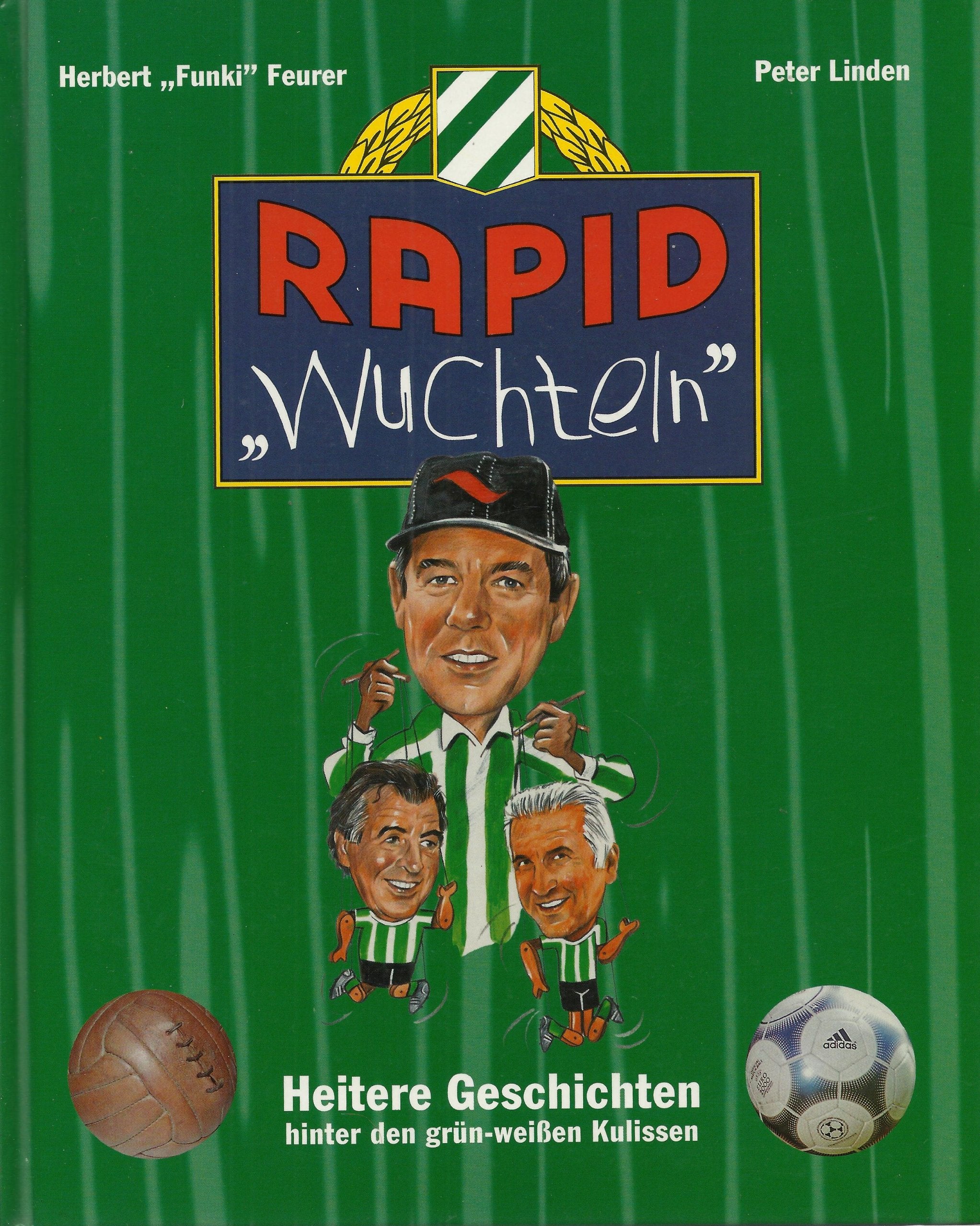 Rapid "Wuchteln". Heitere Geschichten hinter den grün-weissen Kulissen Leisure & Fun