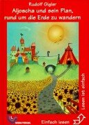 Aljoscha und sein Plan, rund um die Erde zu wandern Novels & Short Stories