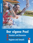 Der eigene Pool: Standort und Bauweise, Pflege und Kosten Hobbies & Crafts
