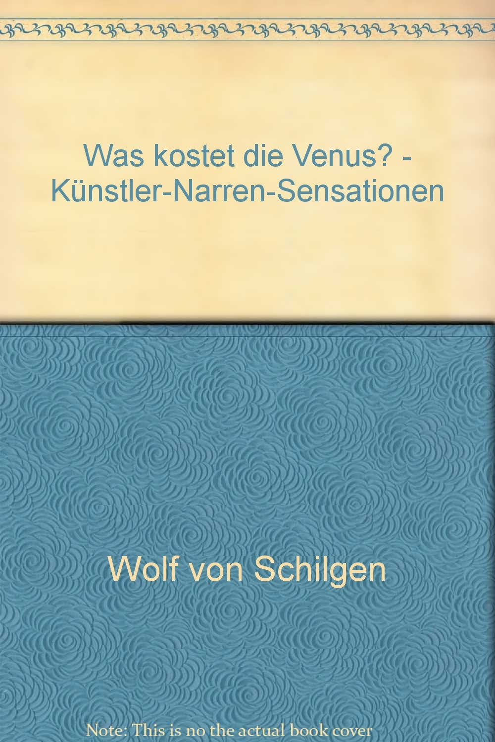 Der lachende Satiriker / Was kostet die Venus?: Künstler - Narren - Sensationen Books