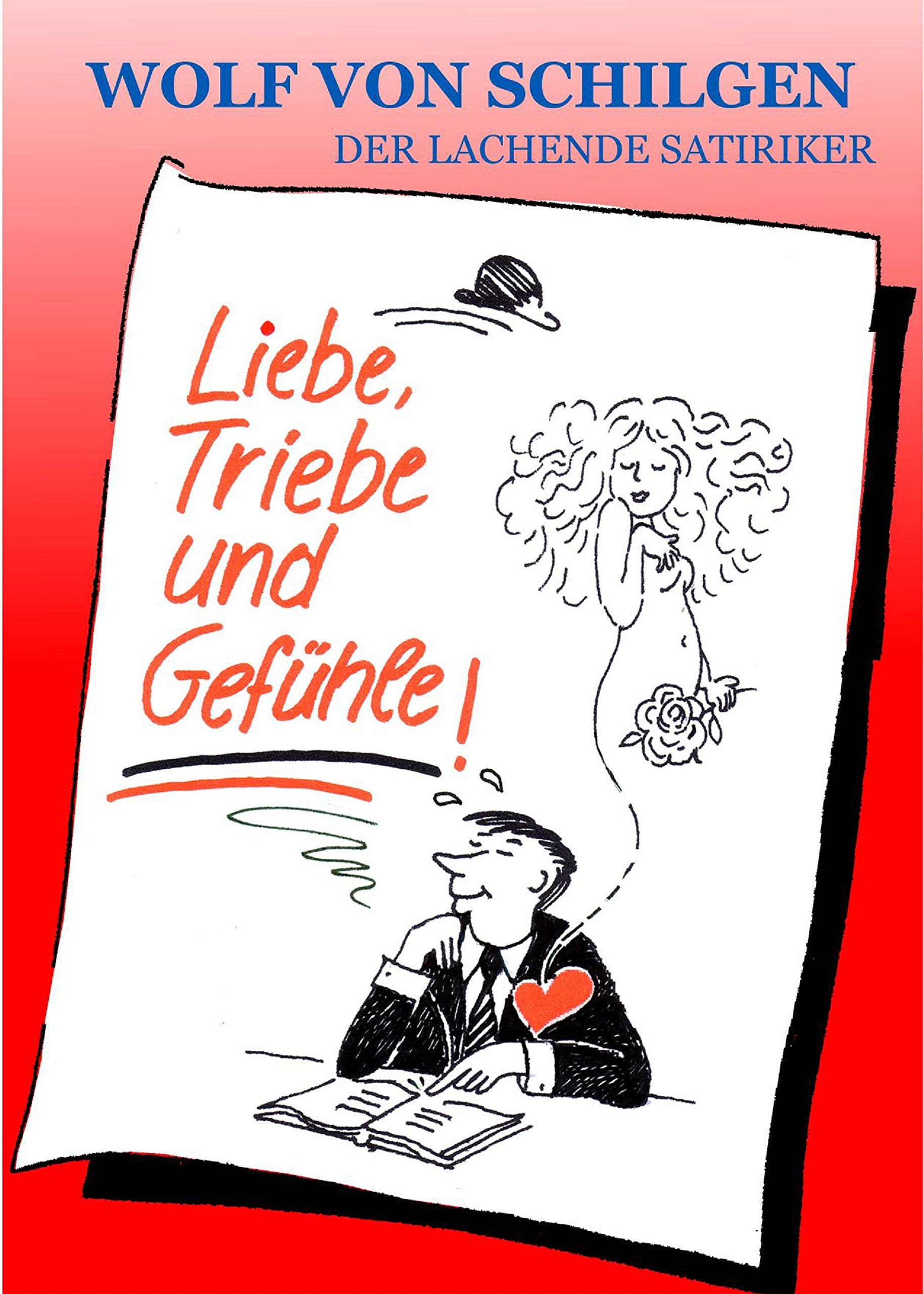 Der lachende Satiriker / "Liebe, Triebe und Gefühle!" Humour & Satire