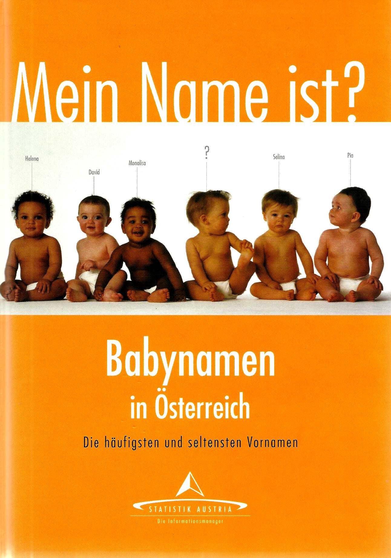 Mein Name ist? - Babynamen in Österreich - Die häufigsten und seltensten Vornamen Books