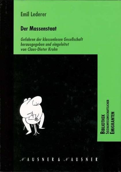 Der Massenstaat: Gefahren der klassenlosen Gesellschaft (Bibliothek sozialwissenschaftlicher Emigranten) Law