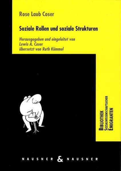 Soziale Rollen und soziale Strukturen: Ausgewählte Schriften (Bibliothek sozialwissenschaftlicher Emigranten) Law
