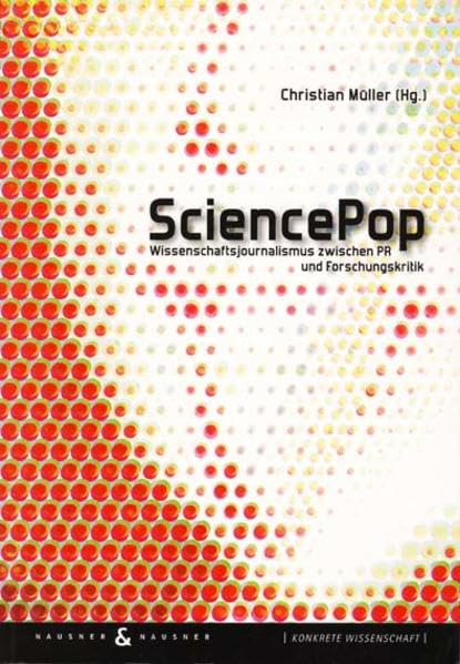SciencePop: Wissenschaftsjournalismus zwischen PR und Forschungskritik Law