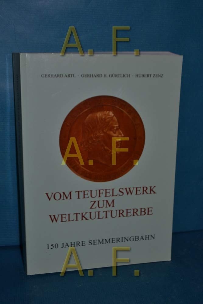 Vom Teufelswerk zum Weltkulturerbe: 150 Jahre Semmeringbahn Politics & History