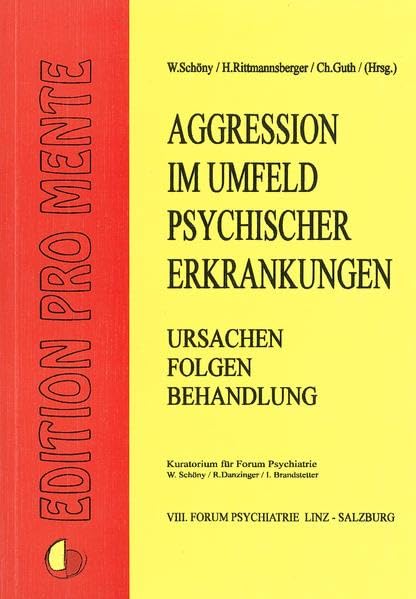 Aggression im Umfeld psychischer Erkrankungen, Ursachen, Folgen und Behandlung Medicine