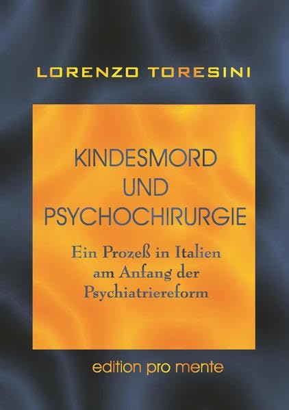 Kindesmord und Psychochirurgie: Ein Prozess in Italien am Beginn der Psychiatriereform Books