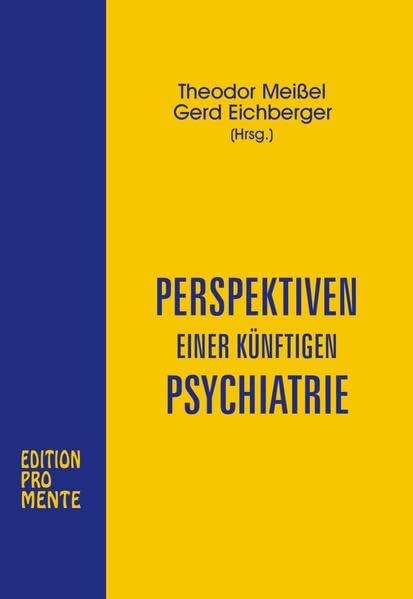 Perspektiven einer künftigen Psychiatrie Medicine