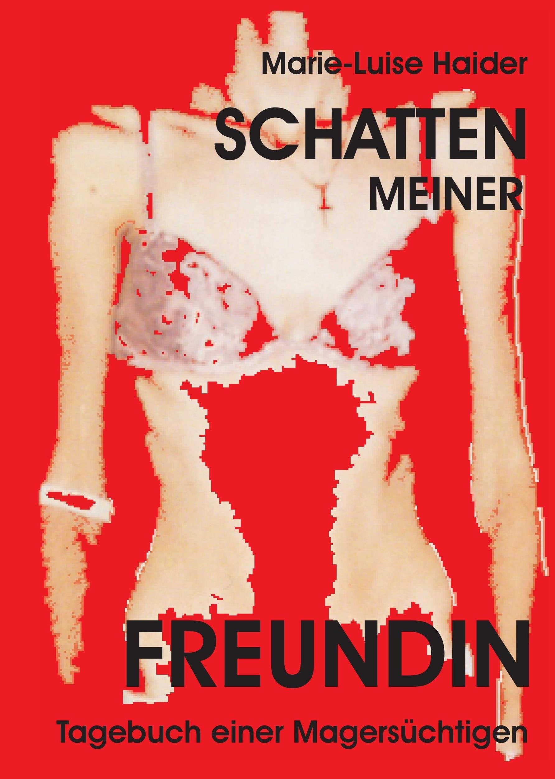 Schatten meiner Freundin: Tagebuch einer Magersüchtigen Personalities
