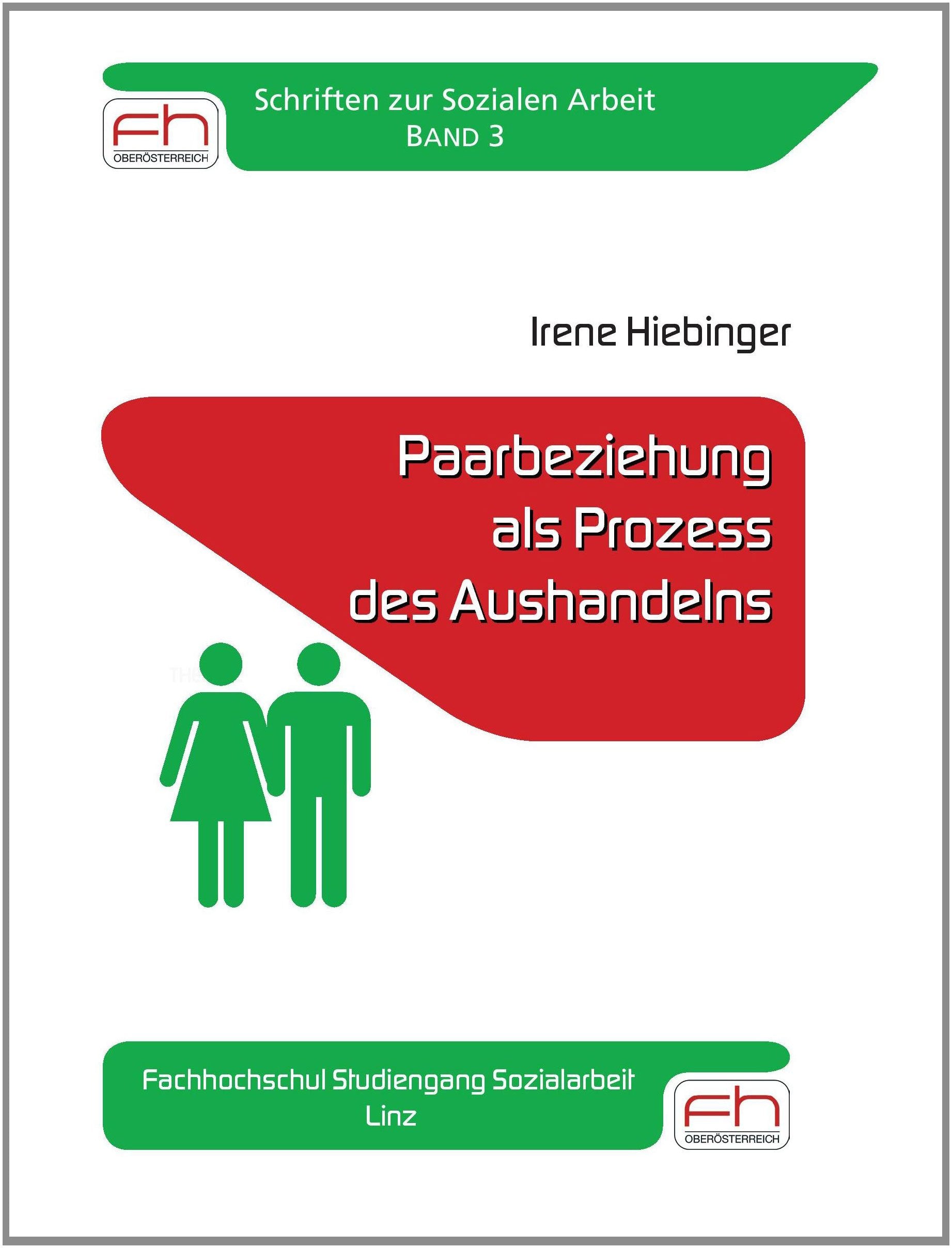 Paarbeziehung als Prozess des Aushandelns: Fachhochschul Studiengang, Linz (Schriften zur Sozialen Arbeit) Social Sciences