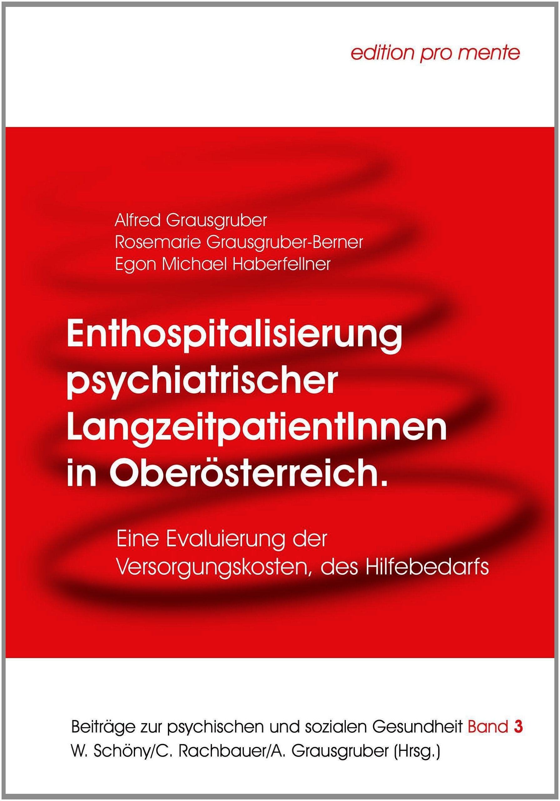 Enthospitalisierung psychiatrischer LangzeitpatientInnen in Oberösterreich: Eine Evaluierung der Versorgungskosten, des Hilfebedarfs und der Lebensqualität Medicine