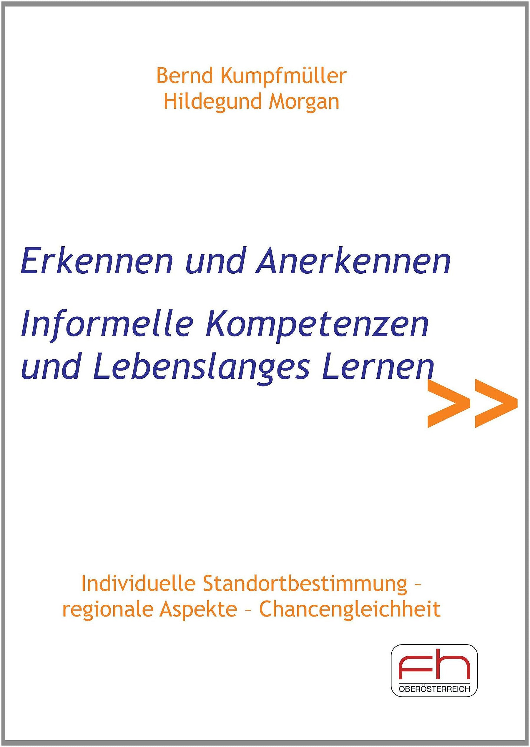 Erkennen und Anerkennen: Informelle Kompetenzen und Lebenslanges Lernen Individuelle Standortbestimmung – regionale Aspekte – Chancengleichheit Law