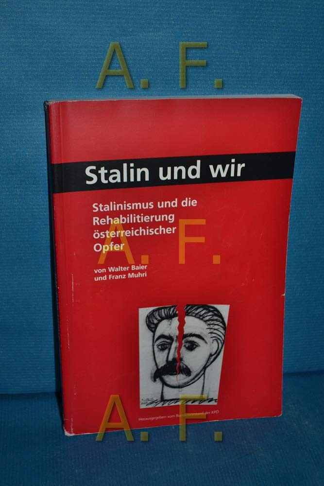 Stalin und wir: Stalinismus und die Rehabilitierung österreichischer Opfer Social Sciences