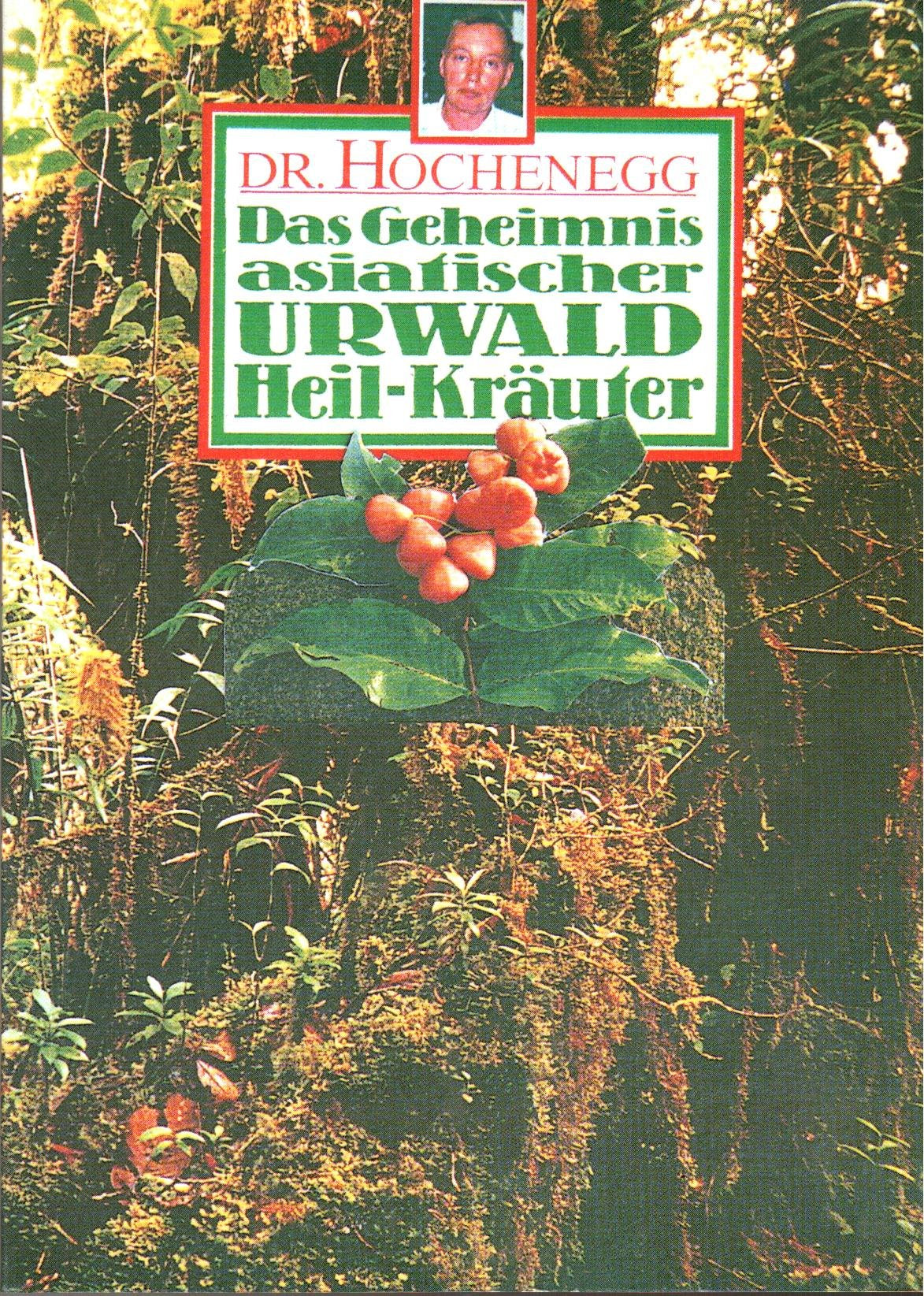 Das Geheimnis asiatischer Urwald-Heilkräuter Books
