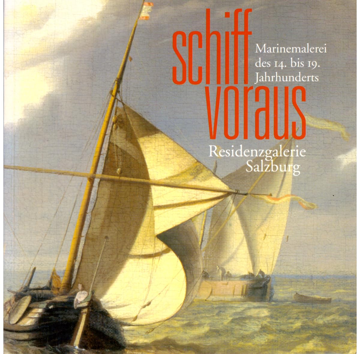 Schiff voraus: Marinemalerei des 14. bis 19. Jahrhunderts Film, Art & Culture