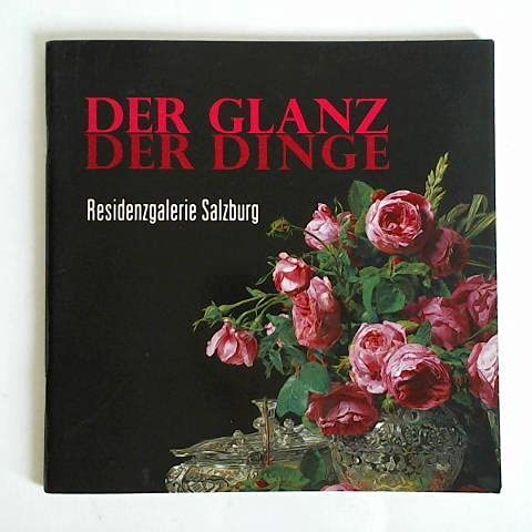 Der Glanz der Dinge: Stilllebenmalerei aus vier Jahrhunderten Books