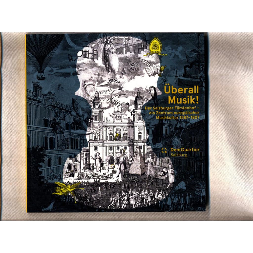 Überall Musik!: Der Salzburger Fürstenhof – ein Zentrum europäischer Musikkultur 1587–1807 Books