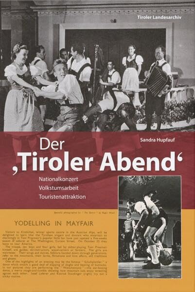 Der "Tiroler Abend": Nationalkonzert Volkstumsarbeit Touristenattraktion (Veröffentlichungen des Tiroler Landesarchivs) Business, Finance & Career