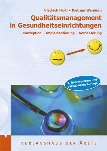 Qualitätsmanagement in Gesundheitseinrichtungen. Konzeption - Implementierung - Verbesserung Medicine