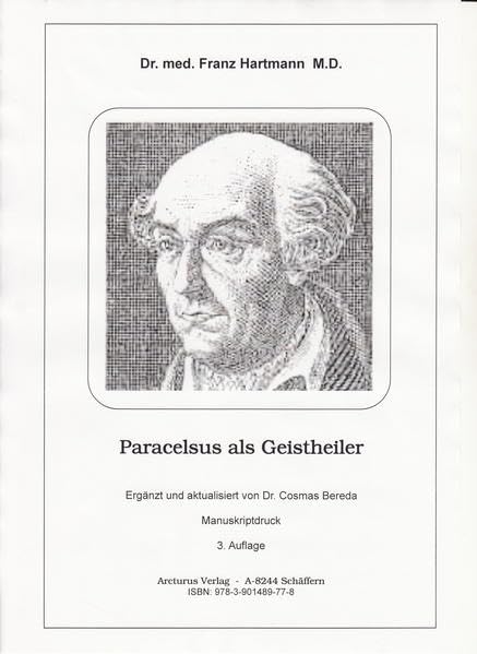 Paracelsus als Geistheiler: Ergänzt und aktualisiert von Dr. Cosmas Bereda Religion & Esotericism