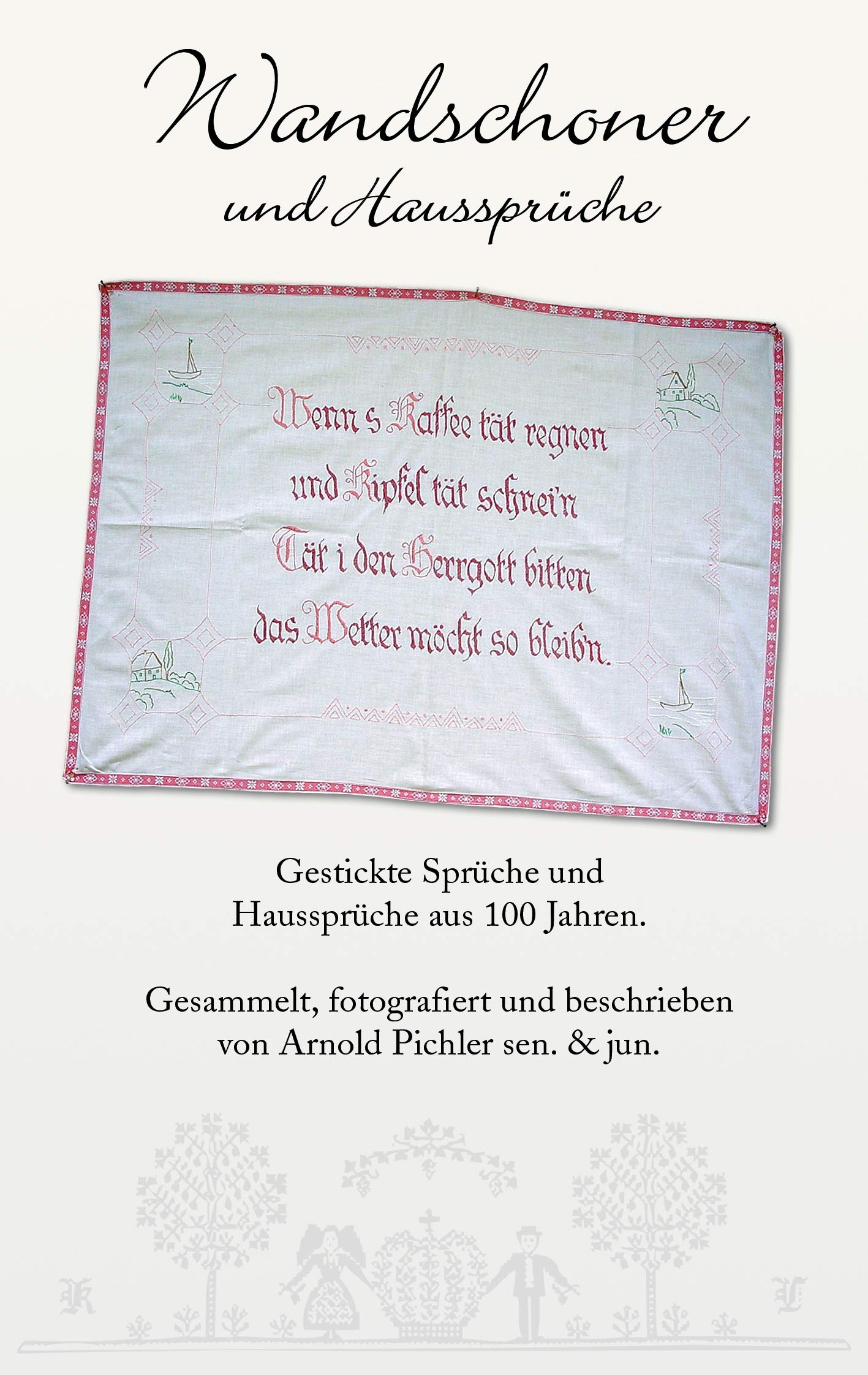 Wandschoner und Haussprüche: Gestickte Sprüche und Haussprüche aus 100 Jahren Film, Art & Culture