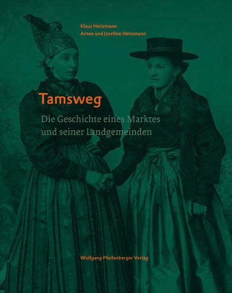 Tamsweg. Die Geschichte eines Marktes und seiner Landgemeinden Politics & History