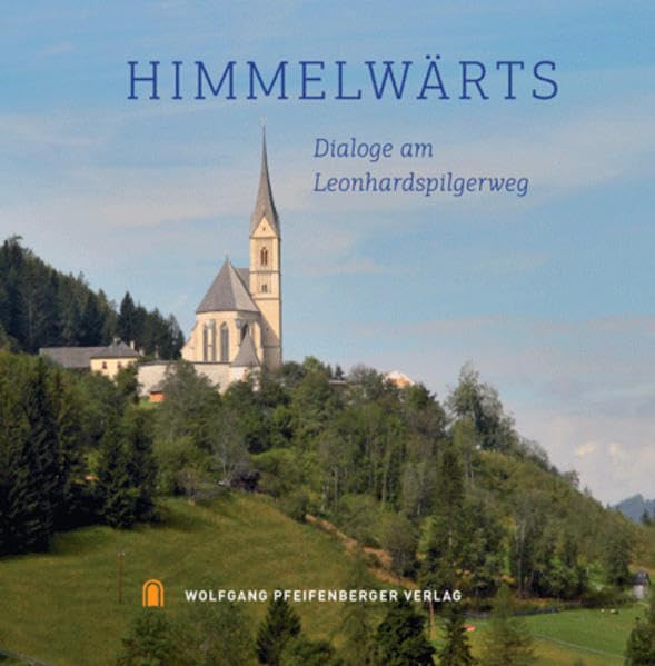 Himmelwärts: Dialoge am Leonhardspilgerweg Contemporary literature