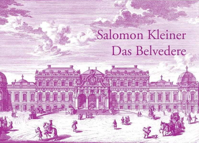 Salomon Kleiner: Das Belvedere Architecture