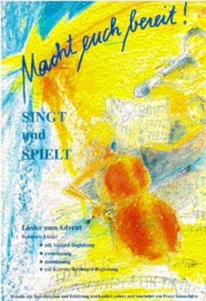 Macht euch bereit! - Singt und spielt: Lieder zum Advent Sheet Music