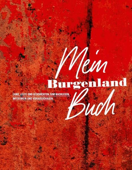 Mein Burgenland Buch: Land, Leute und Geschichten zum Nachlesen, Mitdenken und Vorausschauen Manga